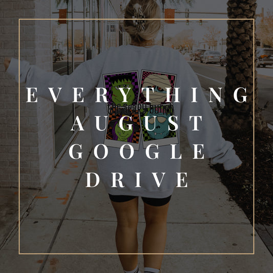 Everything August Google Drive