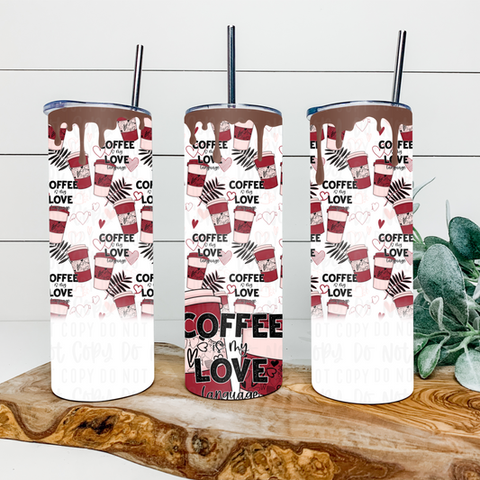 Coffee Is My Love Language 20oz Tumbler Wrap | Seamless Tumbler Wrap
